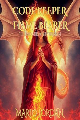 Code Keeper, Flame Bearer: The hidden story of Mary Magdalene