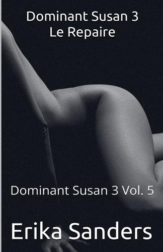 Dominant Susan 3. Le Repaire