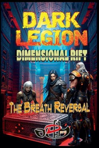 Dark Legion Dimensional Rift: The Breath Reversal