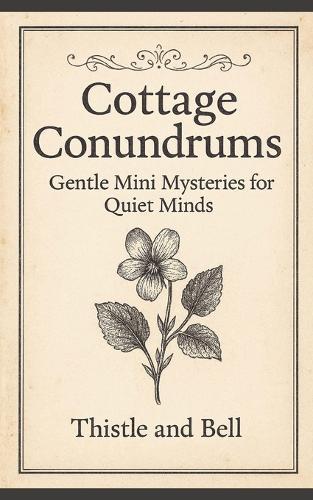 Cottage Conundrums: 31 Gentle Mini Mysteries for Quiet Minds