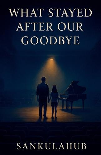 What Stayed After Our Goodbye