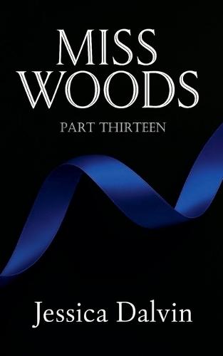 Miss Woods Part Thirteen