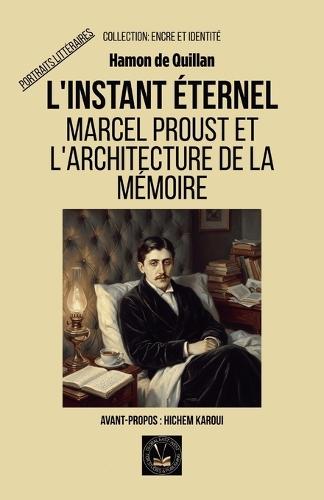 L'instant éternel: Marcel Proust et l'architecture de la mémoire