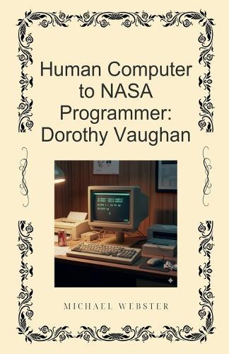 Human Computer to NASA Programmer: Dorothy Vaughan