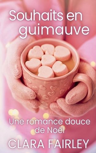 Souhaits en guimauve: une romance douce de Noël