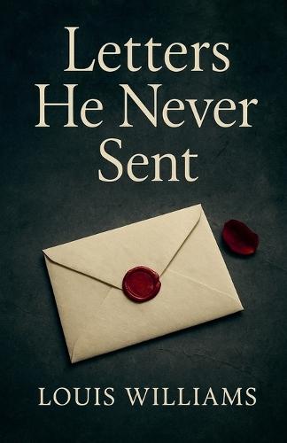 Letters He Never Sent