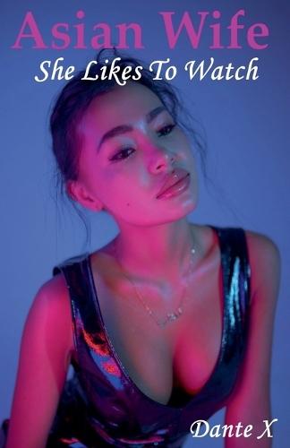 Asian Wife: She Likes To Watch