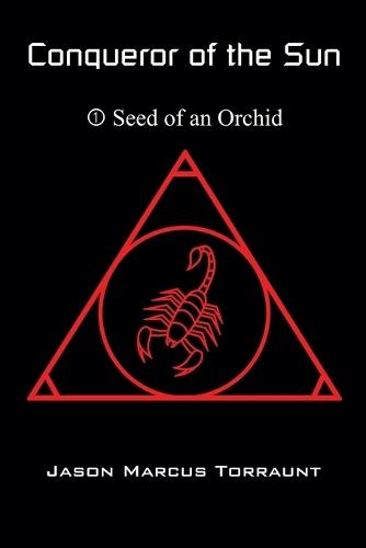 Conqueror of the Sun - 1 - Seed of an Orchid