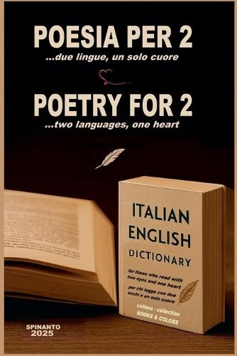 POETRY FOR 2 ...two languages, one heart . POESIA PER 2 ...due lingue, un solo cuore
