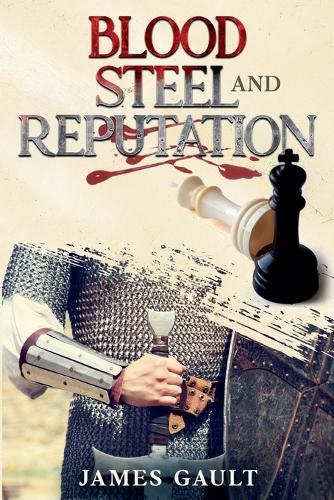 Blood, Steel and Reputation