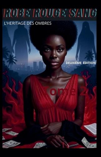 Robe rouge sang: l'héritage des ombres tome 2