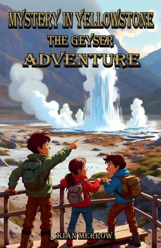 Mystery in Yellowstone: The Geyser Adventure