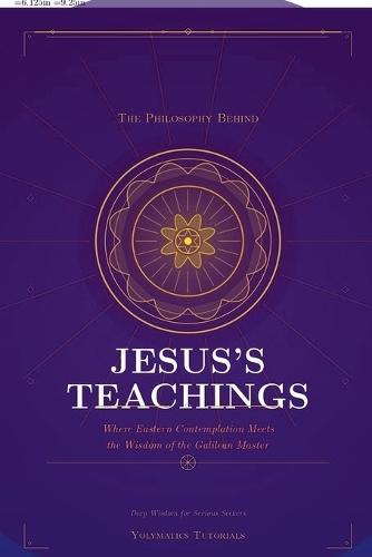 The Philosophy Behind Jesus's Teachings