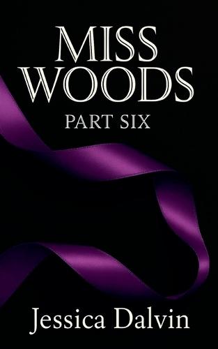Miss Woods: Part Six