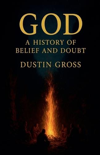 God: A History of Belief and Doubt