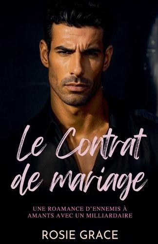Le Contrat de mariage: Une romance d'ennemis à amants avec un milliardaire