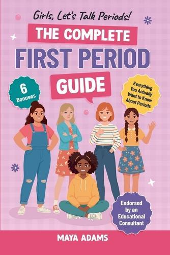 Girls, Let's Talk Periods! The Complete First Period Guide