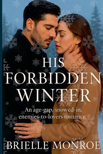 His Forbidden Winter: An enemies-to-lovers, slow-burn forbidden romance