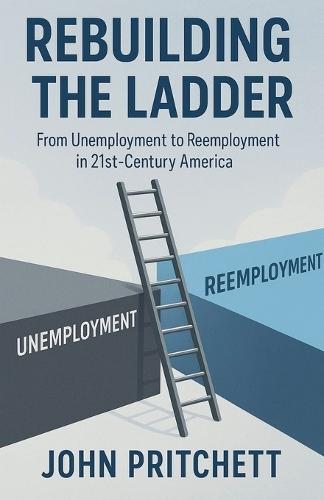Rebuilding the Ladder: From Unemployment to Reemployment in 21st-Century America