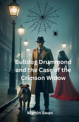 Bulldog Drummond and the Case of the Crimson Widow