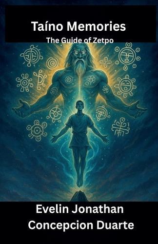 Taino Memories: The Guide of Zetpo
