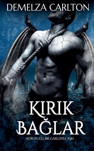 K&#305;r&#305;k Ba&#287;lar: Koruyucu Bir Gargoyle A&#351;k&#305;