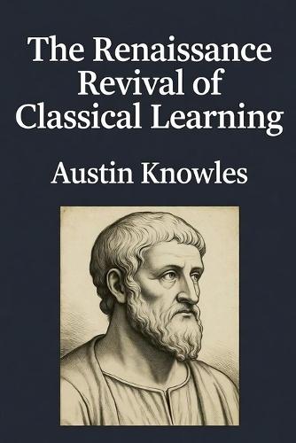 The Renaissance Revival of Classical Learning