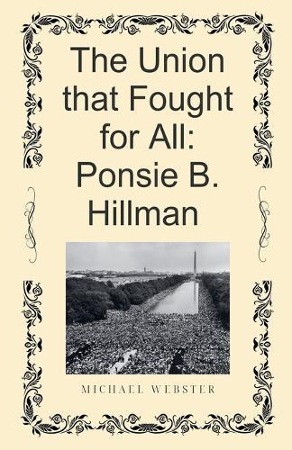 The Union that Fought for All: Ponsie B. Hillman