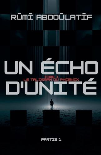 Un Écho D'unité -Le Talisman Du Phoenix