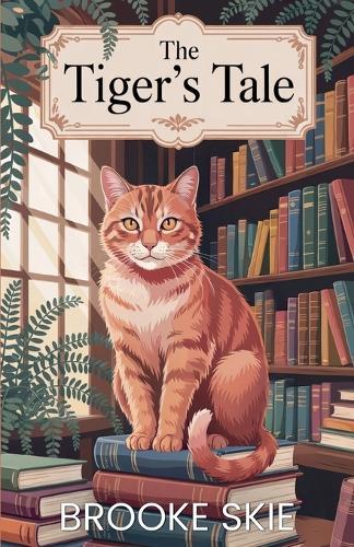 The Tiger's Tale: A moving story about second chances, and romance with a touch of magic!