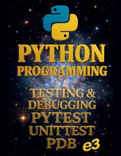 Python Programming: Testing & Debugging, Pytest, Unittest, Pdb