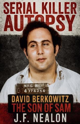 Serial Killer Autopsy: David Berkowitz