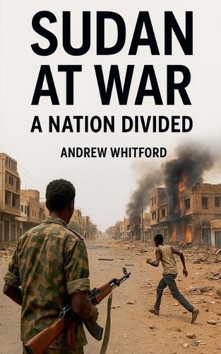 Sudan at War A Nation Divided