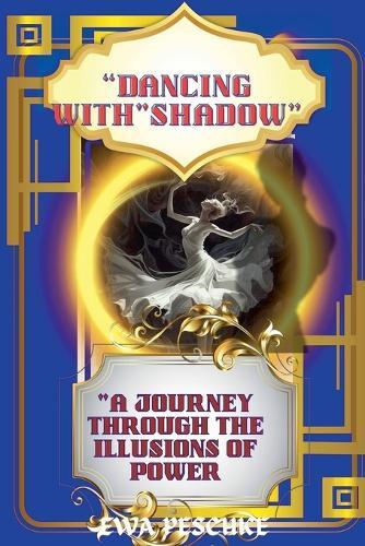 ""Dancing with Shadow""