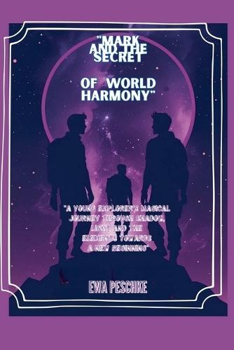 ""Mark and the Secret of World Harmony""