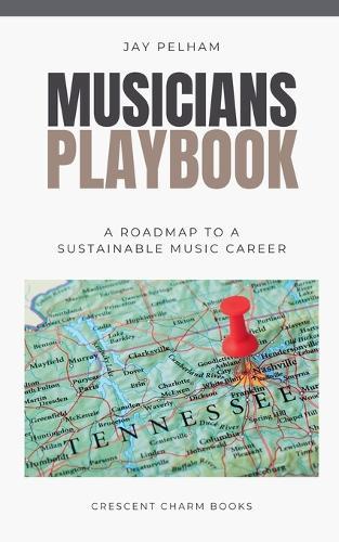 Musician's Playbook: A Roadmap to a Sustainable Music Career