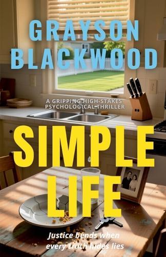 Simple Life: a Gripping High-Stakes Psychological Thriller