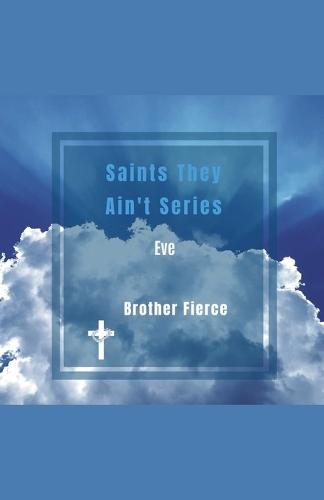 Saints They Ain't Series. Eve