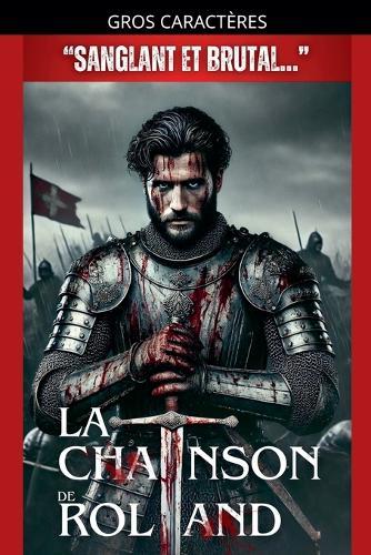 La Chanson de Roland: ""Sanglant et Brutal ...""