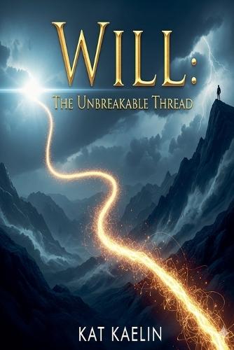 Will: The Unbreakable Thread