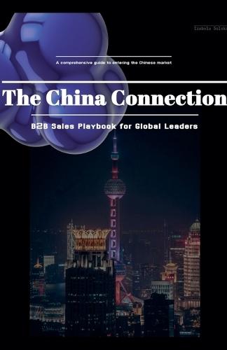 The China Connection: A Smart B2B Sales Playbook for Global Leaders