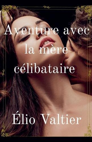 aventure avec la mère célibataire