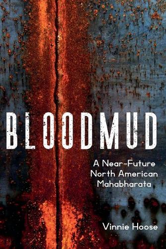 Bloodmud: A Near-Future North American Mahabharata