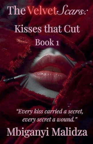 The Velvet Scars: Kisses that Cut
