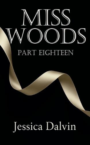 Miss Woods: Part Eighteen