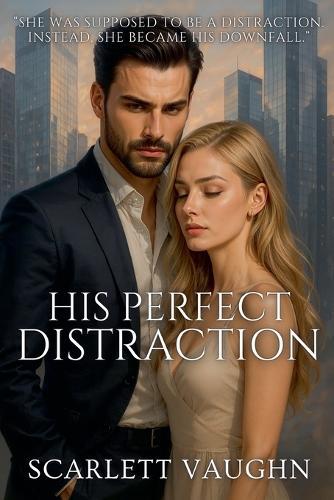 His Perfect Distraction