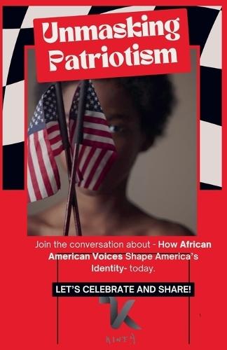 Unmasking Patriotism- How African American Voices Are Redefining the Concept of African American