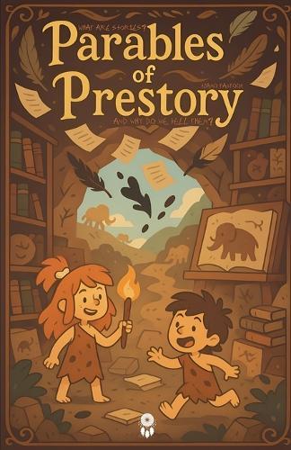 Parables of Prestory