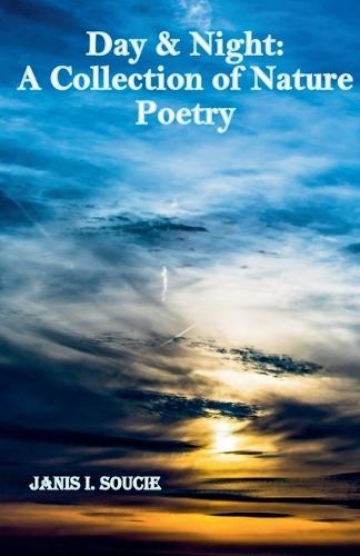 Day & Night: A Collection of Nature Poetry