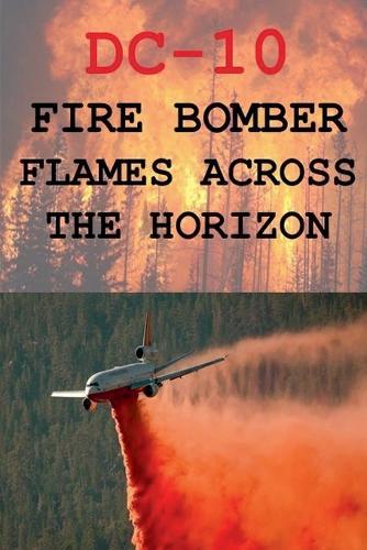 DC-10 Fire Bomber Flames Across the Horizon